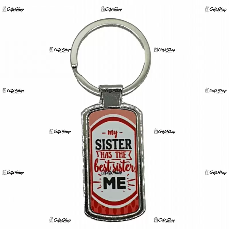My sister has the best sister me, breloc din metal cu mesaj